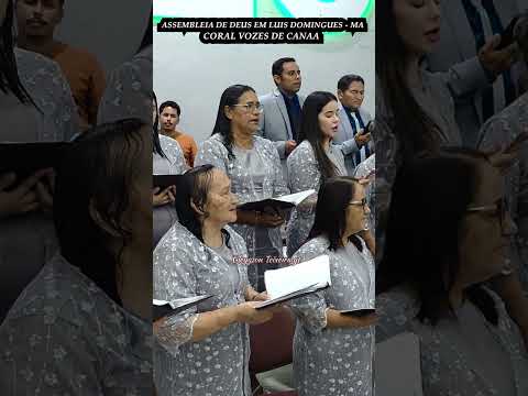 CORAL VOZES DE CANAÃ - ASSEMBLEIA DE DEUS EM LUÍS DOMINGUES-MA #gleygson_teixeirayt