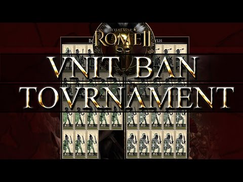 Total War Rome 2 Unit Ban Invitational Tournament