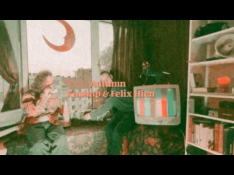 Kasimp & Felix Hien - Autumn (Official Lyric Video)
