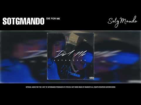 SotgMando - Die 4 Me (Official Audio)