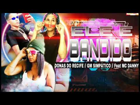 💥💥💥 MC DONAS DO RECIFE - MC GM SIMPÁTICO -  Feat MC DANNY (Deto na Base)