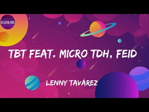 Lenny Tavárez -TBT[feat. Micro TDH, Feid](letra)
