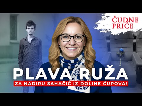 ČUDNE PRIČE 358 - PLAVA RUŽA za Nadiru Sahačić iz Doline Ćupova