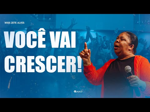 NINGUÉM VAI ATRAPALHAR VOCÊ DE CRESCER - MISS. ZETE ALVES // ANAD SEDE