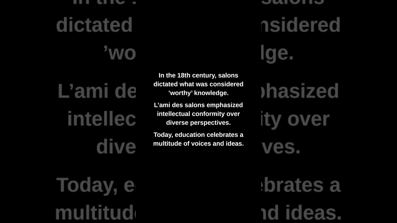 In the 18th century, salons dictated what was considered 'worthy' knowledge.