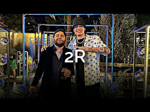 2Rs - Luis R Conriquez x Peso Pluma