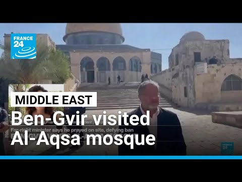 Israeli minister Ben-Gvir says he prayed at Al-Aqsa mosque compound