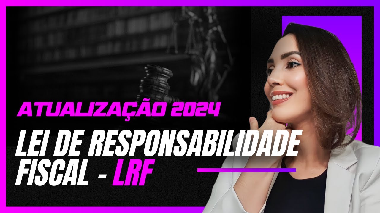 Atualização da Lei de Responsabilidade Fiscal (2024)