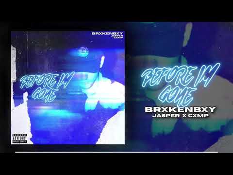 BrxkenBxy - Before i'm Gone