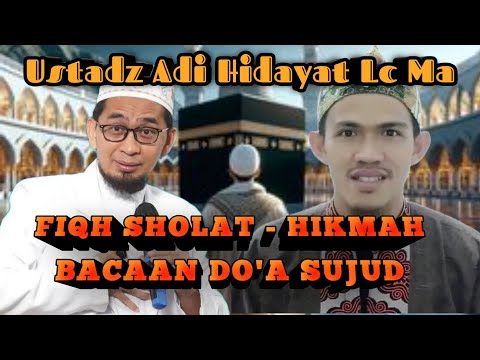 Fiqh Sholat - Hikmah Bacaan Do'a Sujud - Ustadz Adi Hidayat