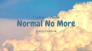 Normal No More - Violin cover by Strictlyviolin | Hot Tiktok song