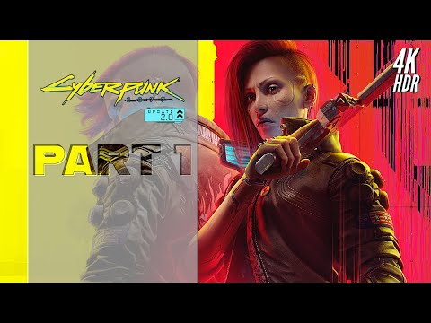 Cyberpunk 2077 2.0 (PS5) Walkthrough Part 1 - [4K/60FPS HDR]【No Commentary】