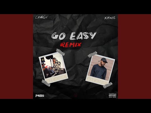 Go Easy (feat. Khxos) (Remix)