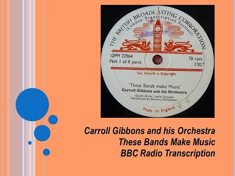 CARROLL GIBBONS "These Bands Make Music" 1944 BBC Transcription