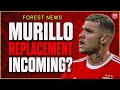Forest Target Murillo's Replacement? Keeper Hunt Continues! Cooper To Rivals? Nottingham Forest News