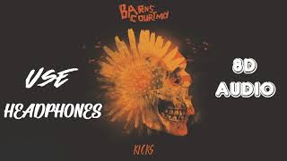 Barns Courtney - Kicks |  8D AUDIO