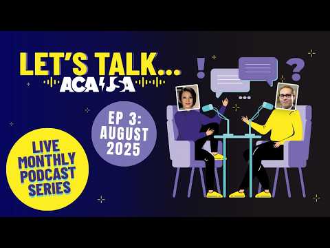 Let's Talk ACA | Episode 3 | August 2025