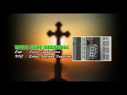 Ejhon Freejhon Sapulette - TIADA YANG BERHARGA