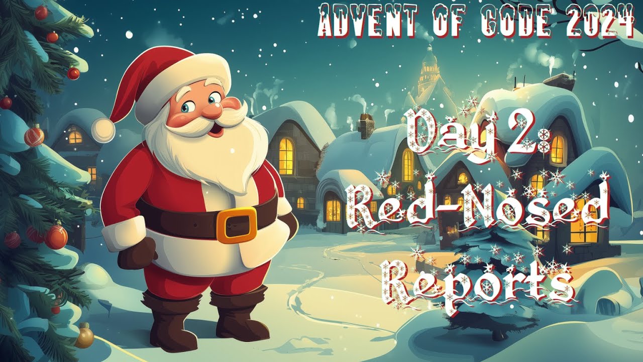 Red-Nosed Reports [Day 2 - Advent of Code 2024 - Python]