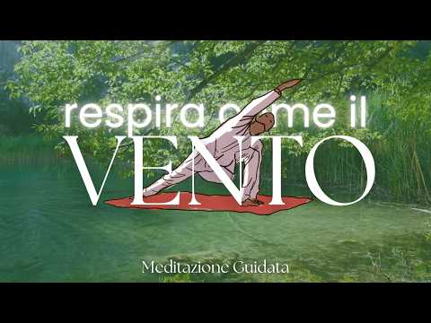 Meditazione per Sciogliere lo Stress | Respira come il Vento
