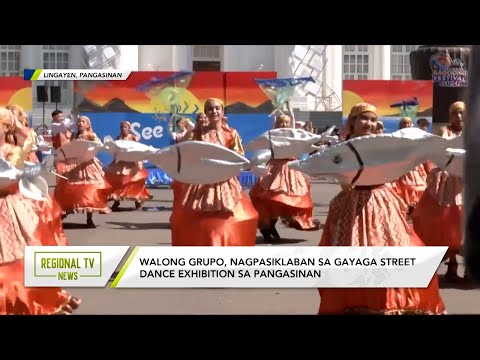 Regional TV News: 8 grupo, nagpasiklaban sa Gayaga: Pangasinan Street Dance Exhibition sa Pangasinan