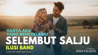 Download lagu SELEMBUT SALJU - ILUSI BAND || cover by Rani Fauzan Jadi Secandu Ini! 🤖 mp3