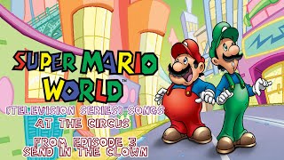Super Mario World animated Show - At The Circus Tonight (SONG) (LYRICS)