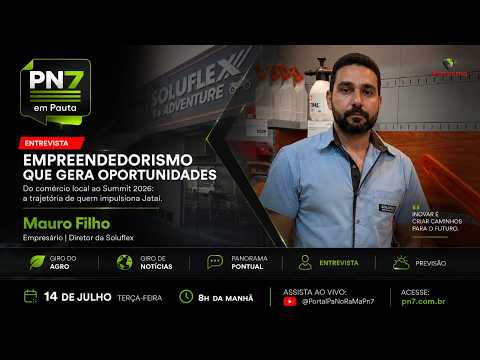Empreendedorismo em Jataí: Mauro Filho revela os bastidores do sucesso da Soluflex | PN7 em Pauta