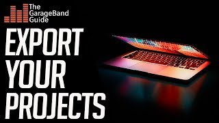 GarageBand Tutorial: How To Export Your Projects