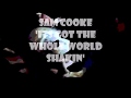 Its Got The Whole World Shakin - Sam Cooke