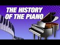 The History Of The PIANO
