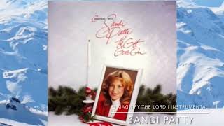 O Magnify the Lord ( Instrumental with BGV)- Sandi Patty