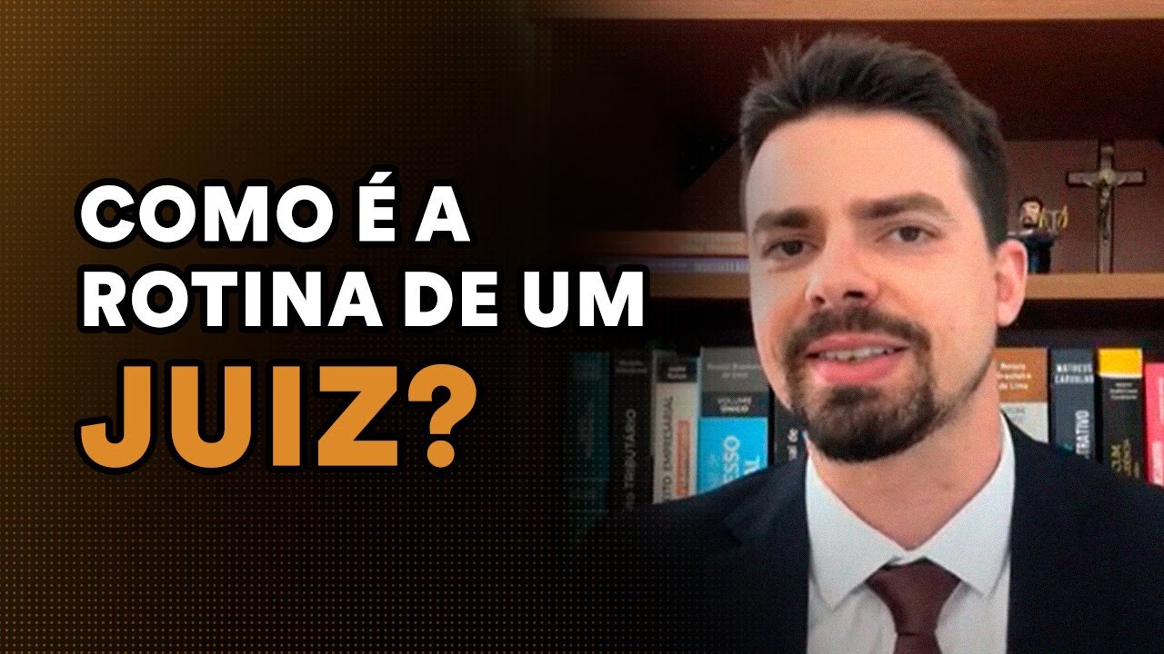 Como é o dia a dia de um Juiz de Direito?