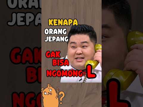 Orang JEPANG kok cadelnya gak bisa ngomong L❓