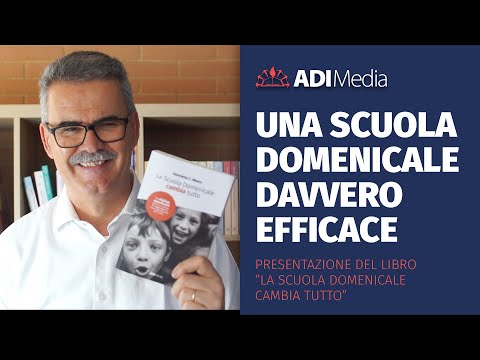 Una Scuola Domenicale davvero efficace - La Scuola Domenicale cambia tutto