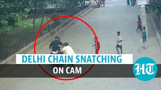 Watch: Delhi chain snatching; govt staffer shoved, robbed | Crime on CCTV