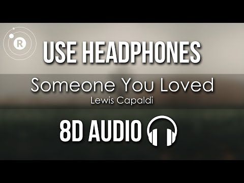 Lewis Capaldi - Someone You Loved (8D AUDIO)
