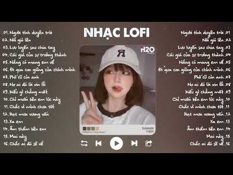 Thế Giới Đã Không Thương Anh Rồi - Người Tính Duyên Trời x Nổi Gió Lên Lofi ♪ Nhạc Chill TikTok 2024
