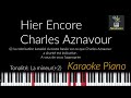Hier Encore - Charles Aznavour _Karaoke Piano ( tonalité Lam +2)