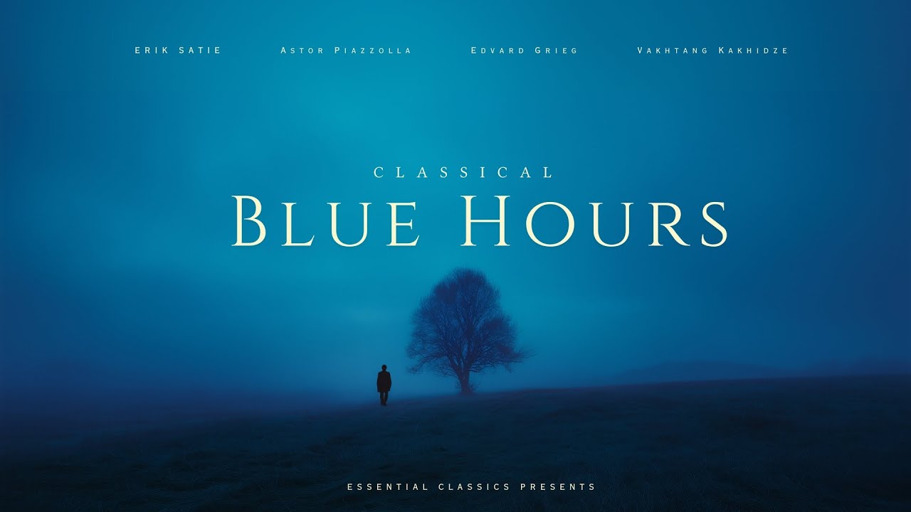 Classical Blue Hours - Classical Music For Relaxation | Mozart, Grieg, Satie...