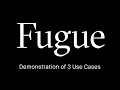 Fugue Demo: 3 Use Cases