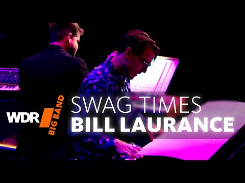 Bill Laurance feat. by  WDR BIG BAND - Swag Times