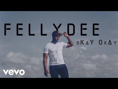 Fellydee - Okay Okay