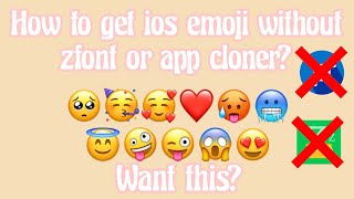 How to get ios emoji without zfont or app cloner? 100% WORKS!!! (Works any device)🥳😋