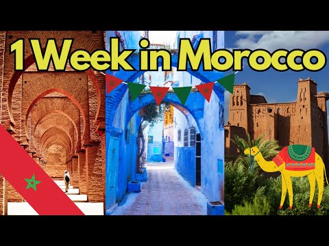 The BEST Way to Spend 7 Days in Morocco (Travel Itinerary)
