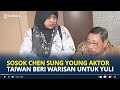 Sosok Chen Sung Young Aktor Taiwan Yang Beri Warisan Rp 1 Miliar Ke Pengasuh Asal Indonesia