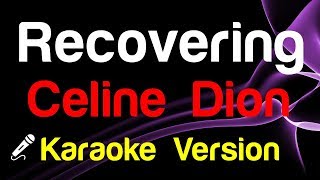 🎤 Celine Dion - Recovering (Karaoke Version)