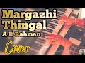 Margazhi Thingal Allava Piano Version (Cover) | Sangamam | A R Rahman