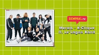 Download lagu Merais - K-Clique ft. Le'Lagoo Band | Gempak TV mp3