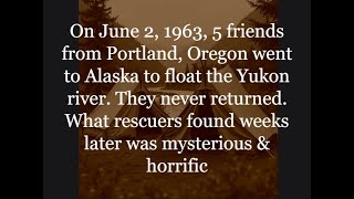 The Alaskan Yukon River Incident. Scary/Horror Stories
